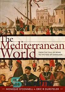 دانلود کتاب The Mediterranean world : from the fall of Rome to the rise of Napoleon – دنیای مدیترانه: از...