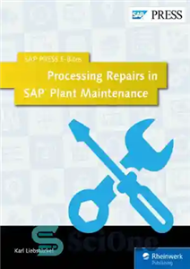 دانلود کتاب Processing Repairs in SAP Plant Maintenance – تعمیرات پردازش در تعمیر و نگهداری کارخانه SAP