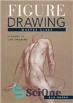 دانلود کتاب Figure Drawing Master Class Lessons in Life Drawing – درس های کلاس استاد نقاشی فیگور در طراحی زندگی