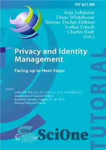 دانلود کتاب Privacy and identity management : facing up to next steps : 11th IFIP WG 9.2, 9.5, 9.6/11.7, 11.4,...