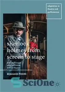 دانلود کتاب Sherlock Holmes from Screen to Stage : Post-Millennial Adaptations in British Theatre – شرلوک هلمز از پرده تا...