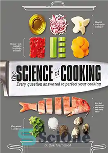 دانلود کتاب The Science of Cooking: Every Question Answered to Perfect Your Cooking – علم آشپزی: به هر سوالی پاسخ...