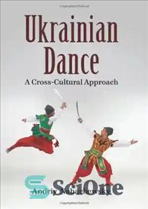 دانلود کتاب Ukrainian Dance: A Cross-Cultural Approach – رقص اوکراینی: رویکردی بین فرهنگی