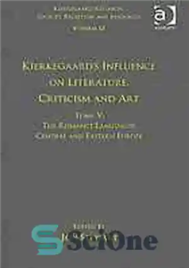 دانلود کتاب KierkegaardÖs Influence on Literature, Criticism, and Art, Tome V: The Romance languages, Central and Eastern Europe. – Kierkegaardös...