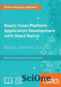 دانلود کتاب React: Cross-Platform Application Development with React Native – React: توسعه اپلیکیشن کراس پلتفرم با React Native