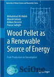 دانلود کتاب Wood Pellet as a Renewable Source of Energy – پلت چوب به عنوان منبع انرژی تجدید پذیر