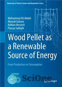 دانلود کتاب Wood Pellet as a Renewable Source of Energy پلت چوب به عنوان منبع انرژی تجدید پذیر 