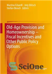 دانلود کتاب Old-Age Provision and Homeownership Fiscal Incentives and Other Public Policy Options – تأمین سالمندی و مالکیت خانه مشوق...