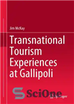 دانلود کتاب Transnational Tourism Experiences at Gallipoli – تجارب گردشگری فراملی در گالیپولی