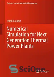 دانلود کتاب Numerical Simulation for Next Generation Thermal Power Plants – شبیه سازی عددی نیروگاه های حرارتی نسل بعدی