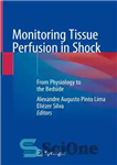 دانلود کتاب Monitoring Tissue Perfusion in Shock – نظارت بر پرفیوژن بافت در شوک