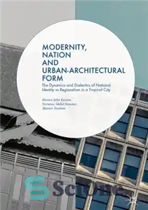 دانلود کتاب Modernity, Nation and Urban-Architectural Form مدرنیته، ملت و فرم شهری-معماری 