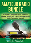 دانلود کتاب The Amateur Radio Bunble: Hamshack Raspberry Pi for Amateur Radio Activities and The Complete Amateur Radio Contesting Manaul...