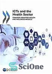دانلود کتاب ICTs and the health sector towards smarter health and wellness models – فناوری اطلاعات و ارتباطات و بخش...