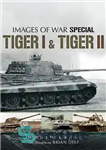 دانلود کتاب Images of War Special Tiger I and II تصاویر جنگ ویژه ببر اول و... 