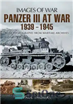 دانلود کتاب Images of War – PANZER III AT WAR 1939 – 1945 – تصاویر جنگ – PANZER III AT...