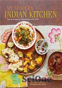 دانلود کتاب My Modern Indian Kitchen: Over 60 recipes for home-cooked food آشپزخانه مدرن هندی من: بیش از... 