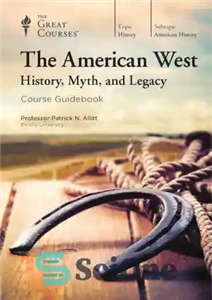 دانلود کتاب The American West: History, Myth, and Legacy غرب آمریکا: تاریخ، اسطوره و میراث 