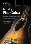 دانلود کتاب Learning to Play Guitar: Chords, Scales, and Solos – آموزش نواختن گیتار: آکورد، مقیاس و تکنواز