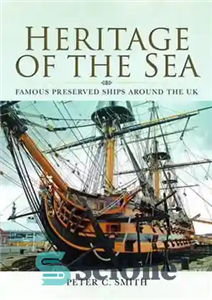 دانلود کتاب Heritage of the Sea: Famous Preserved Ships Around UK میراث دریا: کشتی‌های حفاظت‌شده معروف در سراسر... 
