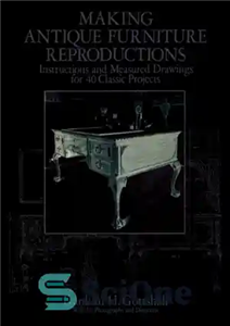 دانلود کتاب Making Antique Furniture Reproductions: Instructions and Measured Drawings for 40 Classic Projects – ساخت تکثیر مبلمان عتیقه: دستورالعمل...