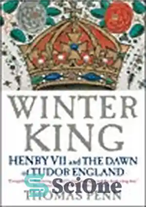 دانلود کتاب Winter King: Henry VII and the Dawn of Tudor England – پادشاه زمستان: هنری هفتم و طلوع تودور...