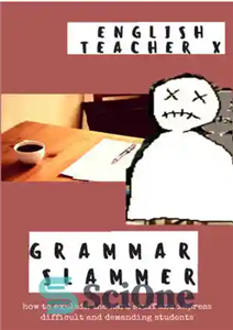 دانلود کتاب Grammar Slammer: How to Explain the Hard Stuff and Impress Difficult Demanding Students چگونه... 