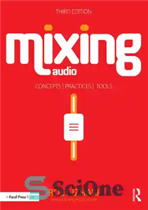 دانلود کتاب Mixing Audio: Concepts, Practices, and Tools – اختلاط صدا: مفاهیم، تمرین‌ها و ابزار