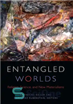 دانلود کتاب Entangled Worlds: Religion, Science, and New Materialisms – جهان های درهم تنیده: دین، علم و ماتریالیسم های جدید