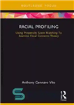 دانلود کتاب Racial Profiling: Using Propensity Score Matching To Examine Focal Concerns Theory – پروفایل نژادی: استفاده از تطبیق امتیاز...