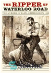 دانلود کتاب The Ripper of Waterloo Road:The Murder of Eliza Grimwood in 1838 – The Ripper of Waterloo Road: The...