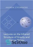 دانلود کتاب Lectures on the Infrared Structure of Gravity and Gauge Theory – سخنرانی در مورد ساختار فروسرخ گرانش و...