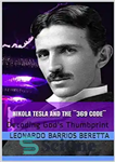 دانلود کتاب Nikola Tesla and The ┬¿369 Code┬¿: Decoding GodÖs Thumbprint – نیکولا تسلا و کد ┬¿369┬¿: رمزگشایی اثر انگشت...