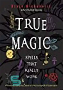 دانلود کتاب True Magic: Spells That Really Work – جادوی واقعی: طلسم هایی که واقعا کار می کنند