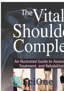 دانلود کتاب The Vital Shoulder Complex An Illustrated Guide to Assessment, Treatment, and Rehabilitation – The Vital Shoulder Complex راهنمای...