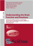 دانلود کتاب Understanding the Brain Function and Emotions: 8th International Work-Conference on the Interplay Between Natural and Artificial Computation, IWINAC...