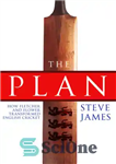 دانلود کتاب The plan: how Fletcher and Flower transformed English cricket – طرح: چگونه فلچر و فلاور کریکت انگلیسی را...