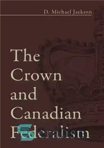 دانلود کتاب The Crown and Canadian Federalism – تاج و فدرالیسم کانادا 