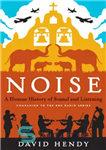 دانلود کتاب Noise: a human history of sound and listening – نویز: تاریخچه انسان در مورد صدا و گوش دادن