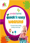 دانلود کتاب Quick and easy weaning: all you need to know on feeding your baby in the first year –...