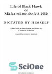 دانلود کتاب Life of black hawk, or ma-ka-tai-me-she-kia-kiak: dictated by himself – زندگی شاهین سیاه یا ma-ka-tai-me-she-kia-kiak: دیکته شده توسط...