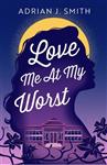 کتاب Love Me At My Worst 