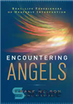 دانلود کتاب Encountering angels: real – life experiences of heavenly intervention – مواجهه با فرشتگان: تجربیات واقعی زندگی از مداخله...
