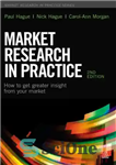 دانلود کتاب Market research in practice: how to get greater insight from your market – تحقیق بازار در عمل: چگونه...