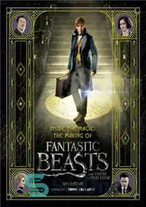 دانلود کتاب Inside the magic: making of Fantastic Beasts and Where to Find Them درون سحر و جادو:... 