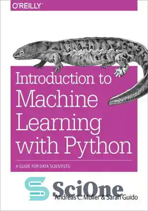 دانلود کتاب Introduction to Machine Learning with Python: A Guide for Data Scientists – مقدمه ای بر یادگیری ماشین با...