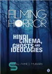 دانلود کتاب Filming horror: Hindi cinema, ghosts and ideologies – فیلمبرداری ترسناک: سینمای هندی، ارواح و ایدئولوژی ها