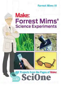 دانلود کتاب Make: Forrest Mims’ science experiments DIY projects from the pages of Make – ساخت: پروژه‌های DIY آزمایش‌های علمی...