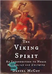 دانلود کتاب The Viking Spirit: An Introduction to Norse Mythology and Religion – روح وایکینگ: مقدمه ای بر اساطیر و...