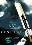 دانلود کتاب The Art of Centuries (James, Steve) – هنر قرن ها (جیمز، استیو)